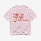 Heavy Oversized Tee - Make Men Men Again