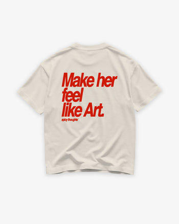 Heavy Oversized Tee - Make her feel like Art
