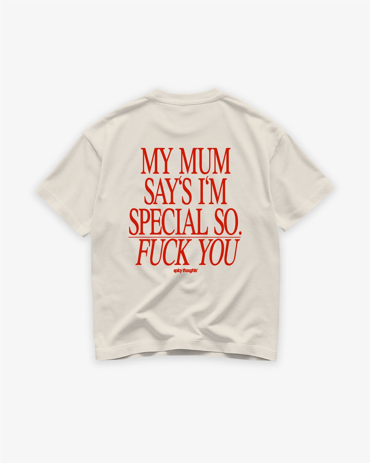 Heavy Oversized Tee - My Mum Says I’m Special