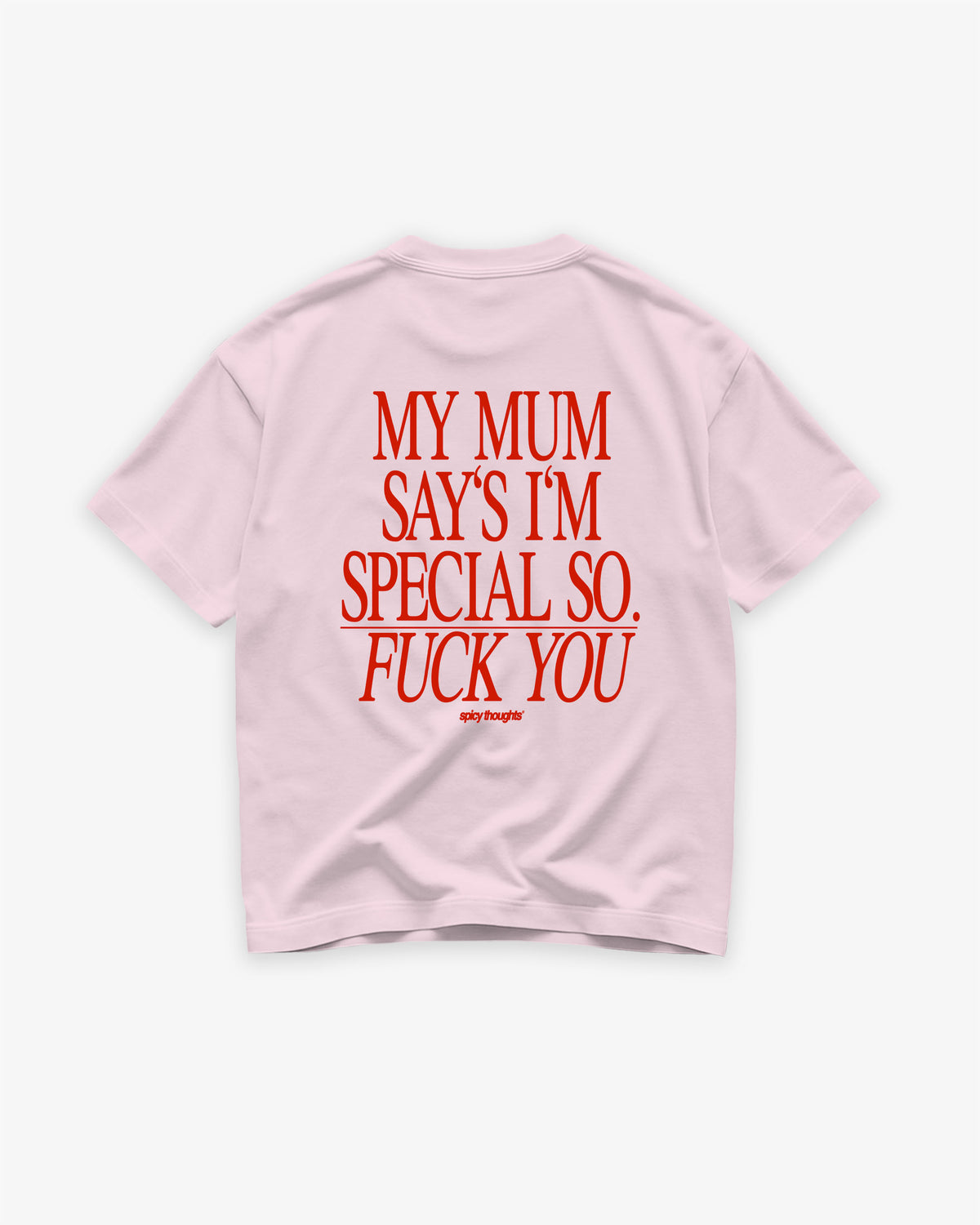 Heavy Oversized Tee - My Mum Says I’m Special