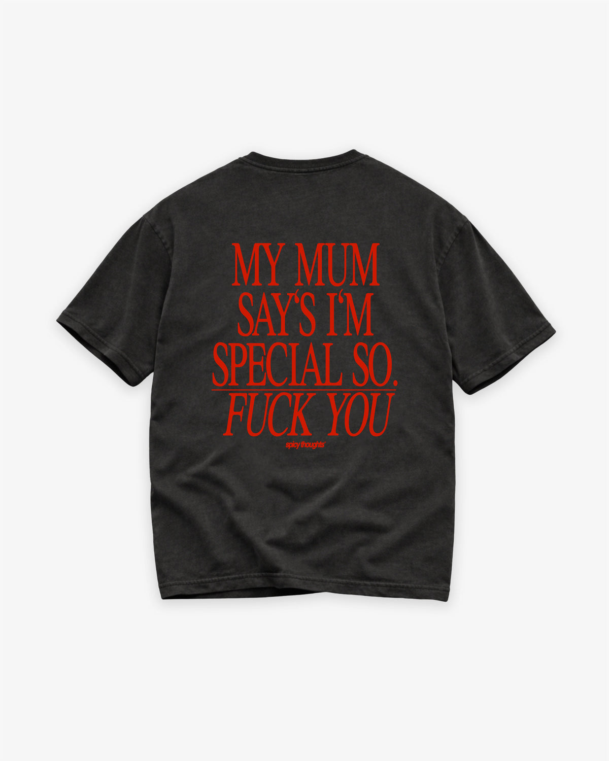 Heavy Oversized Tee - My Mum Says I’m Special