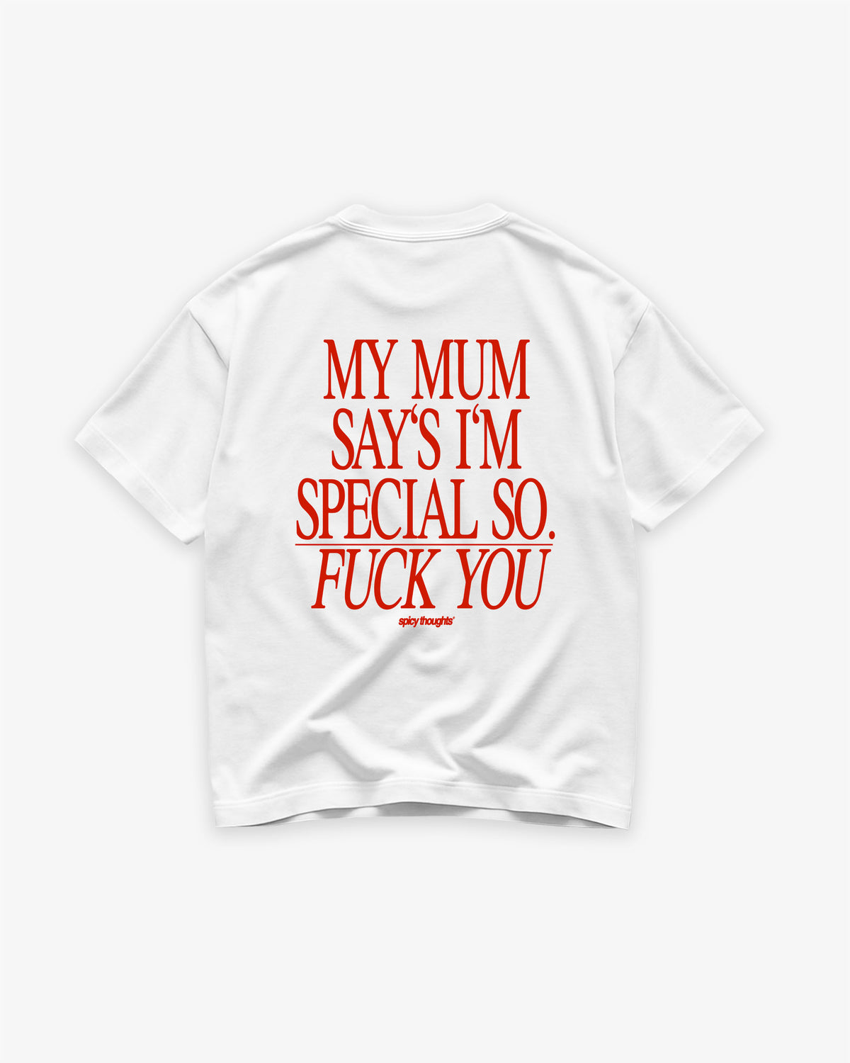 Heavy Oversized Tee - My Mum Says I’m Special