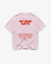 Heavy Oversized Tee - My Mum Says I’m Special V2