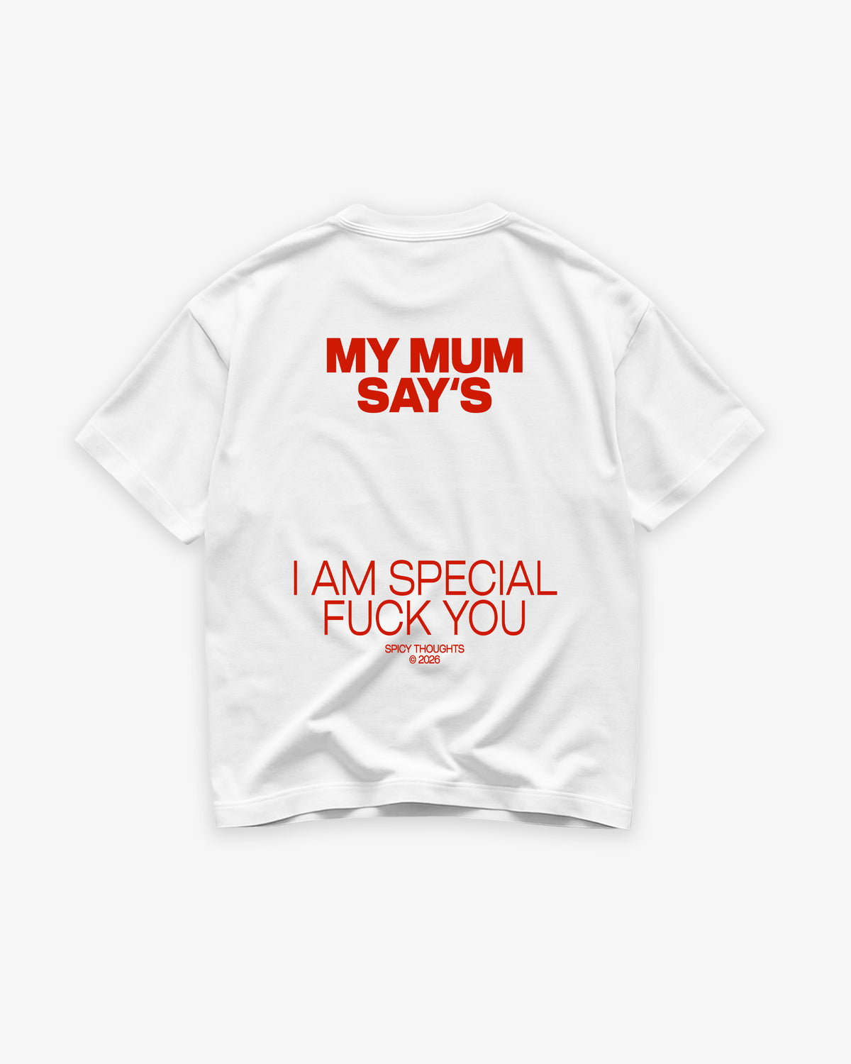 Heavy Oversized Tee - My Mum Says I’m Special V2