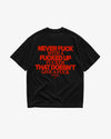 Heavy Oversized Tee - Never Fuck With A Fucked Up Fucker