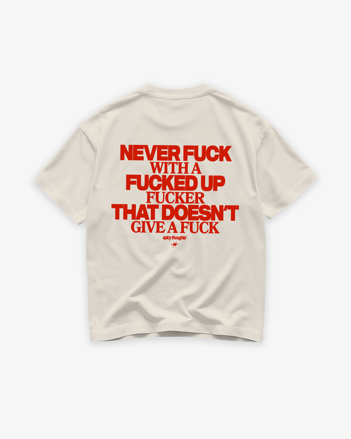 Heavy Oversized Tee - Never Fuck With A Fucked Up Fucker