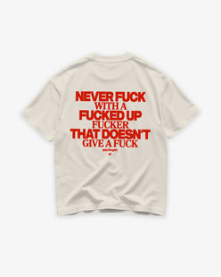 Heavy Oversized Tee - Never Fuck With A Fucked Up Fucker