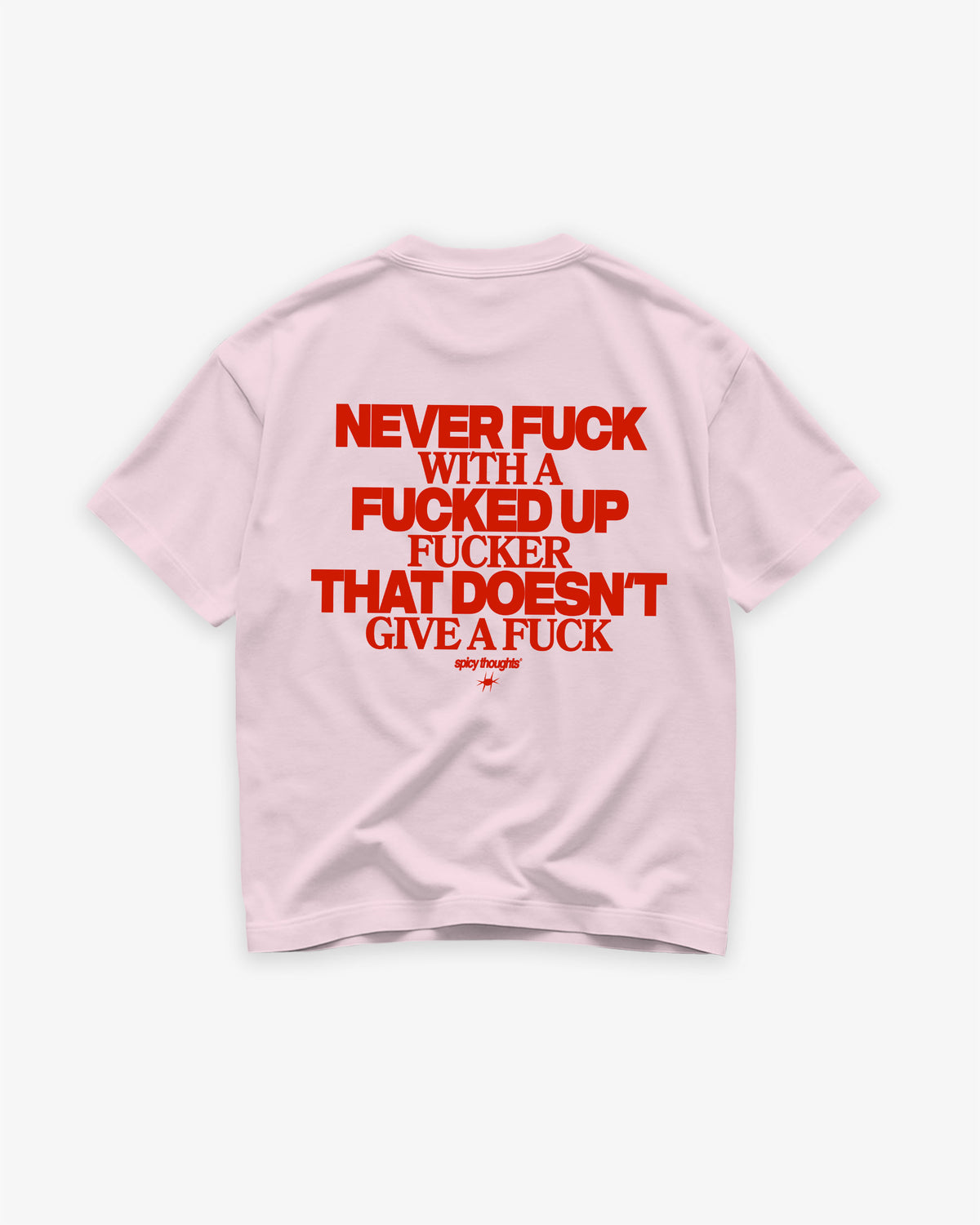 Heavy Oversized Tee - Never Fuck With A Fucked Up Fucker