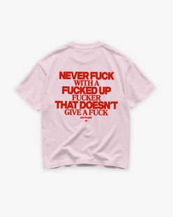 Heavy Oversized Tee - Never Fuck With A Fucked Up Fucker