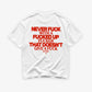 Heavy Oversized Tee - Never Fuck With A Fucked Up Fucker