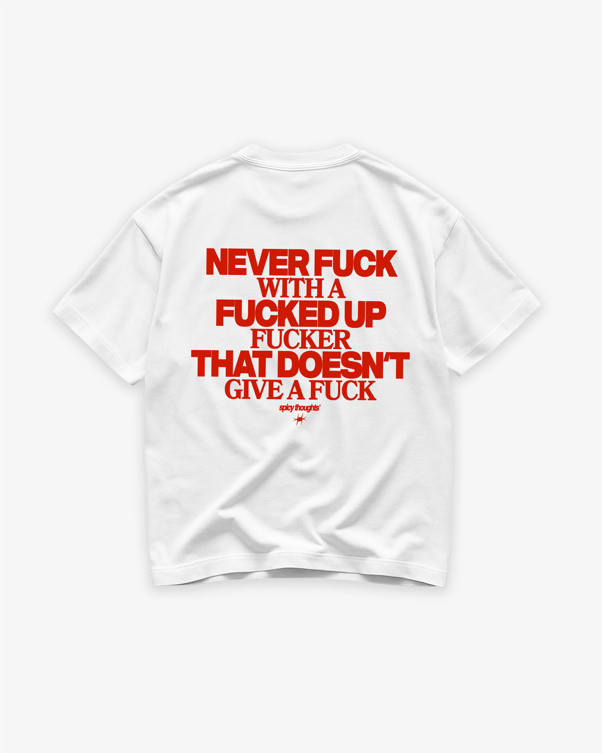 Heavy Oversized Tee - Never Fuck With A Fucked Up Fucker
