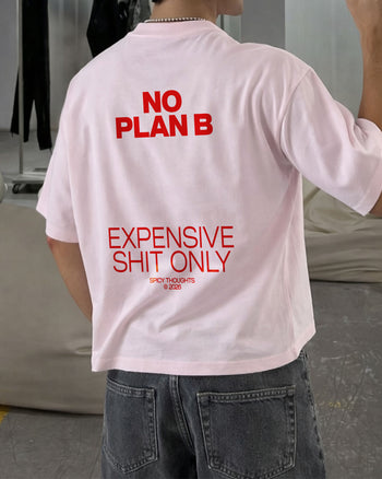 Heavy Oversized Tee - No plan B. Expensive shit only