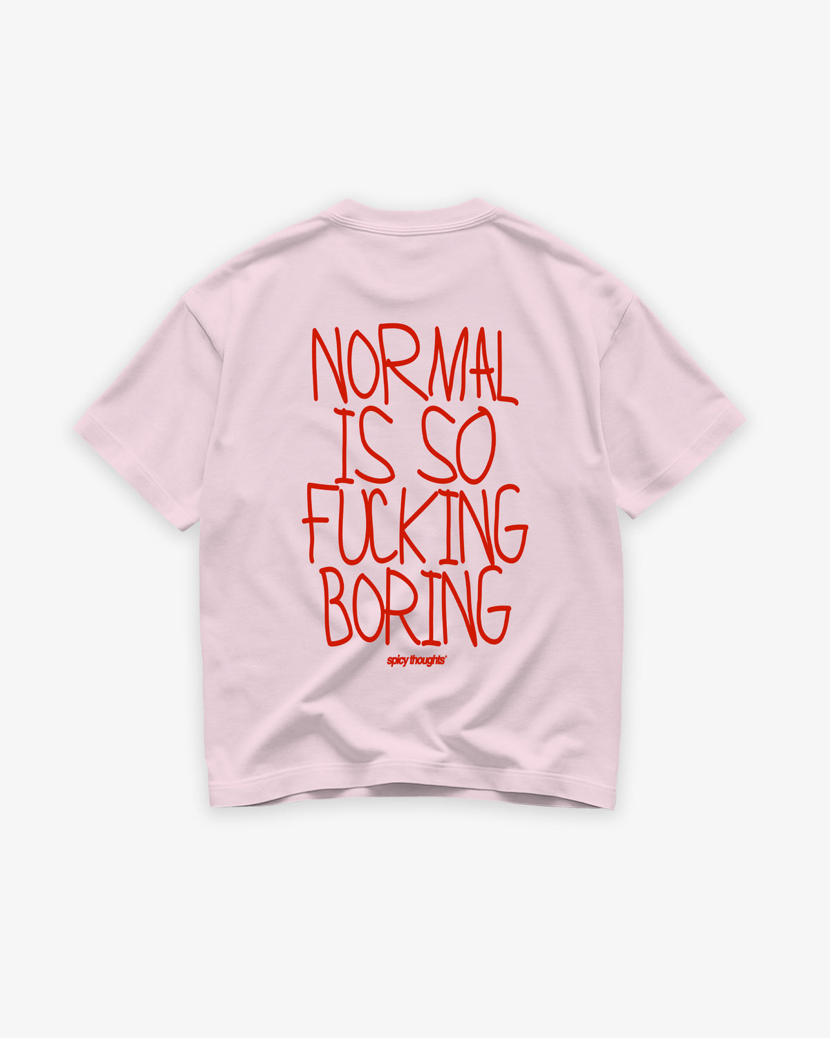 Heavy Oversized Tee - Normal Is So Fucking Boring