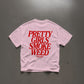 Heavy Oversized Tee - Pretty Girls Smoke Weed