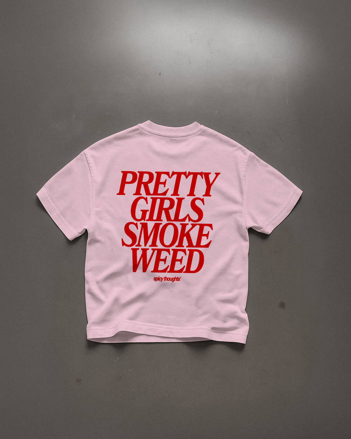 Heavy Oversized Tee - Pretty Girls Smoke Weed