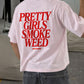 Heavy Oversized Tee - Pretty Girls Smoke Weed