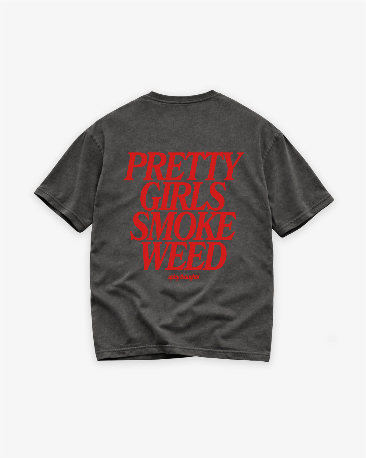 Heavy Oversized Tee - Pretty Girls Smoke Weed