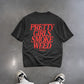 Heavy Oversized Tee - Pretty Girls Smoke Weed