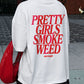 Heavy Oversized Tee - Pretty Girls Smoke Weed
