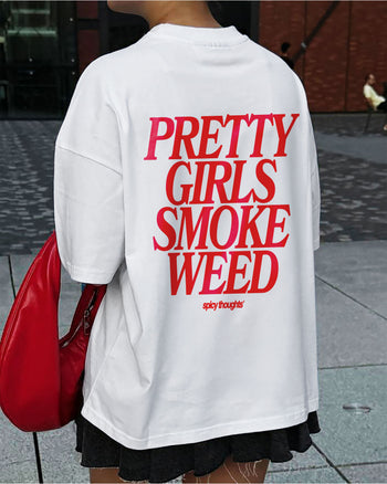 Heavy Oversized Tee - Pretty Girls Smoke Weed