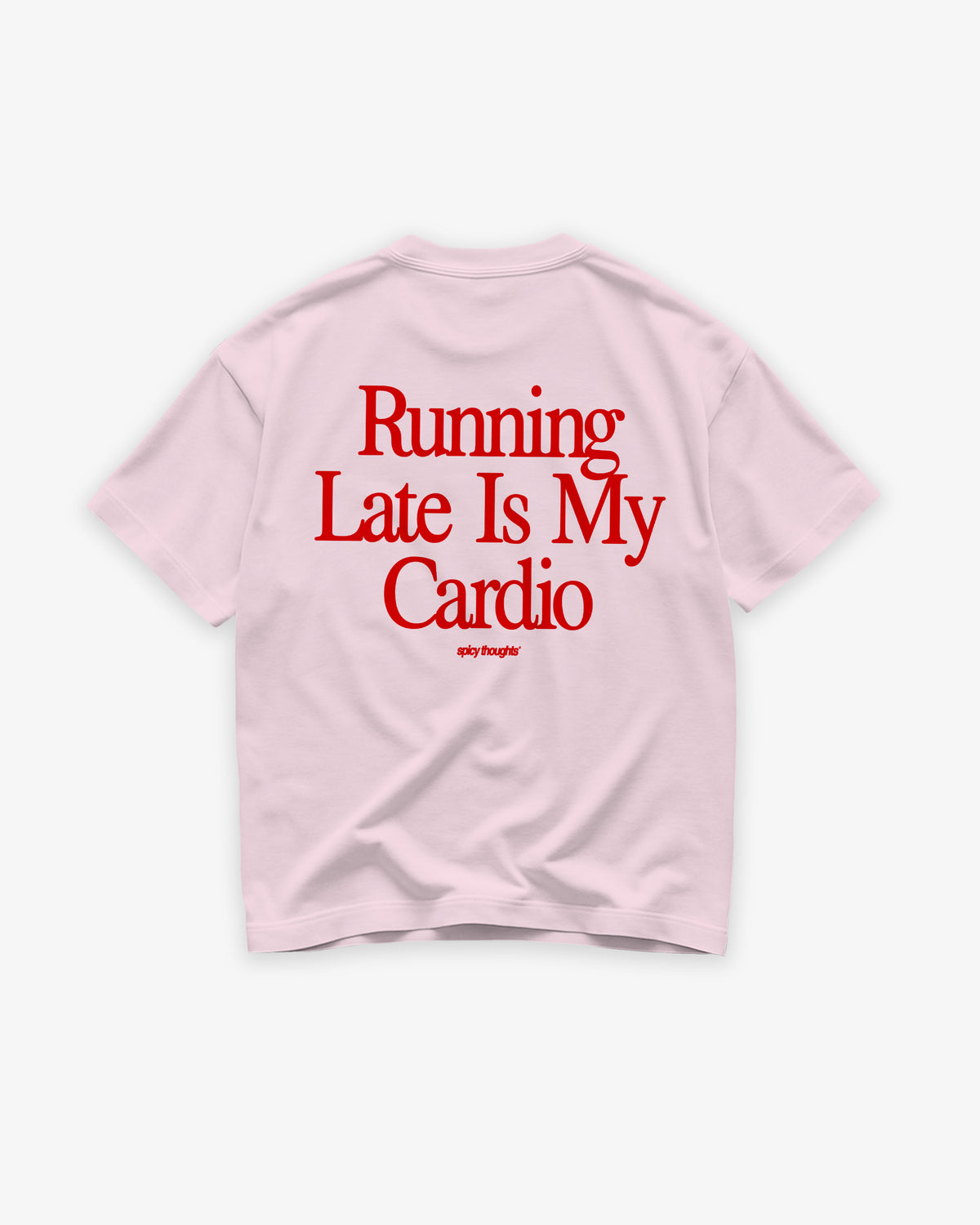 Heavy Oversized Tee - Running Late Is My Cardio