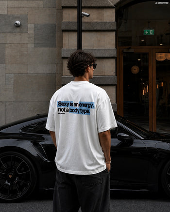 Heavy Oversized Tee - Sexy Is an Energy, Not a Body Type