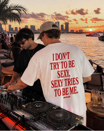 Heavy Oversized Tee - I Don't Try To Be Sexy, Sexy Tries To Be Me