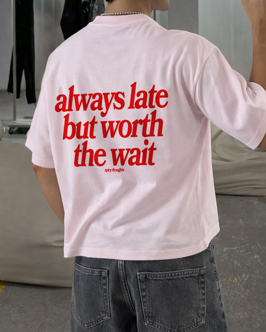 Heavy Oversized Tee - Always Late