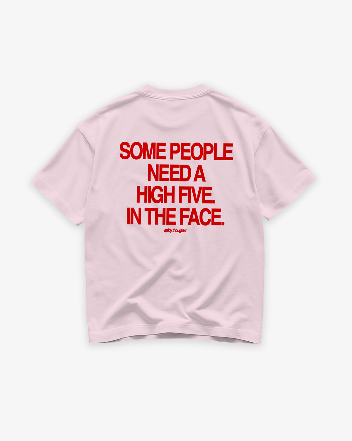 Heavy Oversized Tee - Some People Need A High Five