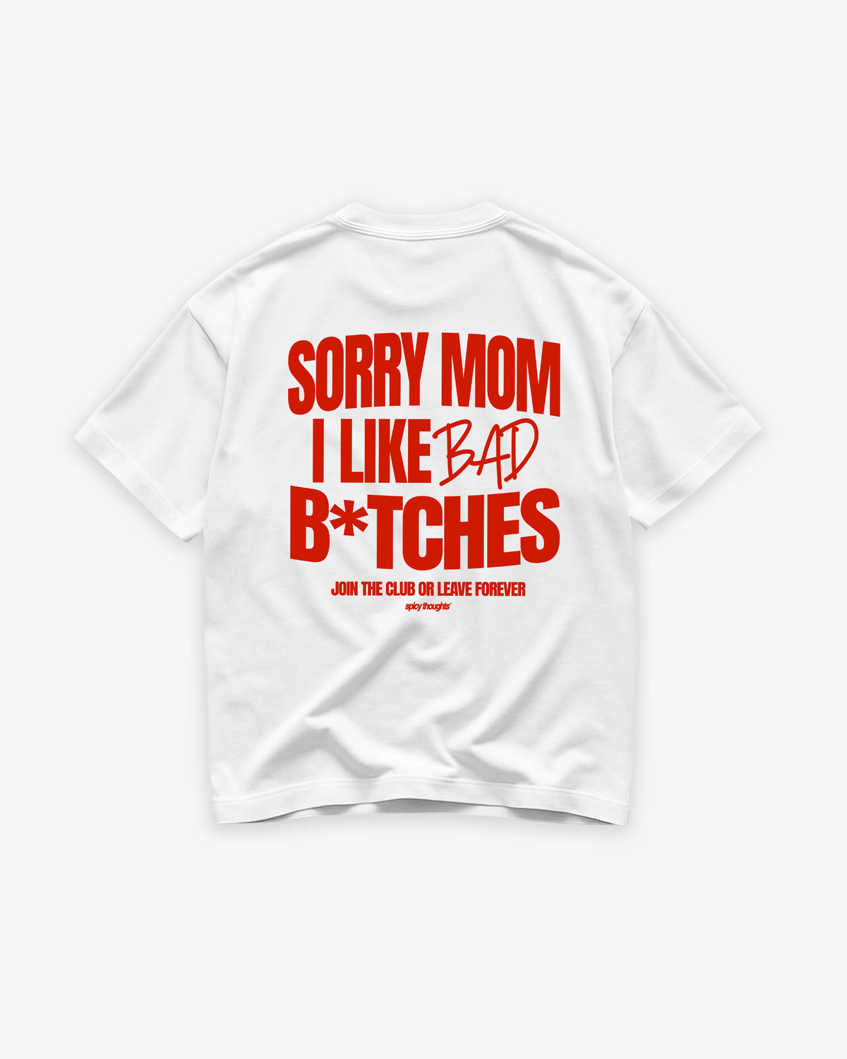 Heavy Oversized Tee - Sorry Mom I Like Bad Bitches