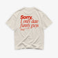 Heavy Oversized Tee - Sorry, I only date funny guys