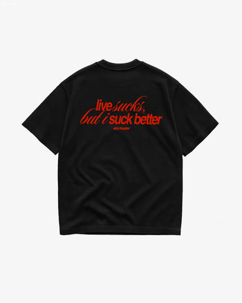 Heavy Oversized Tee - Life Sucks, But I Suck Better