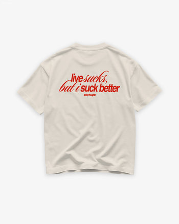 Heavy Oversized Tee - Life Sucks, But I Suck Better