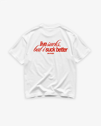 Heavy Oversized Tee - Life Sucks, But I Suck Better