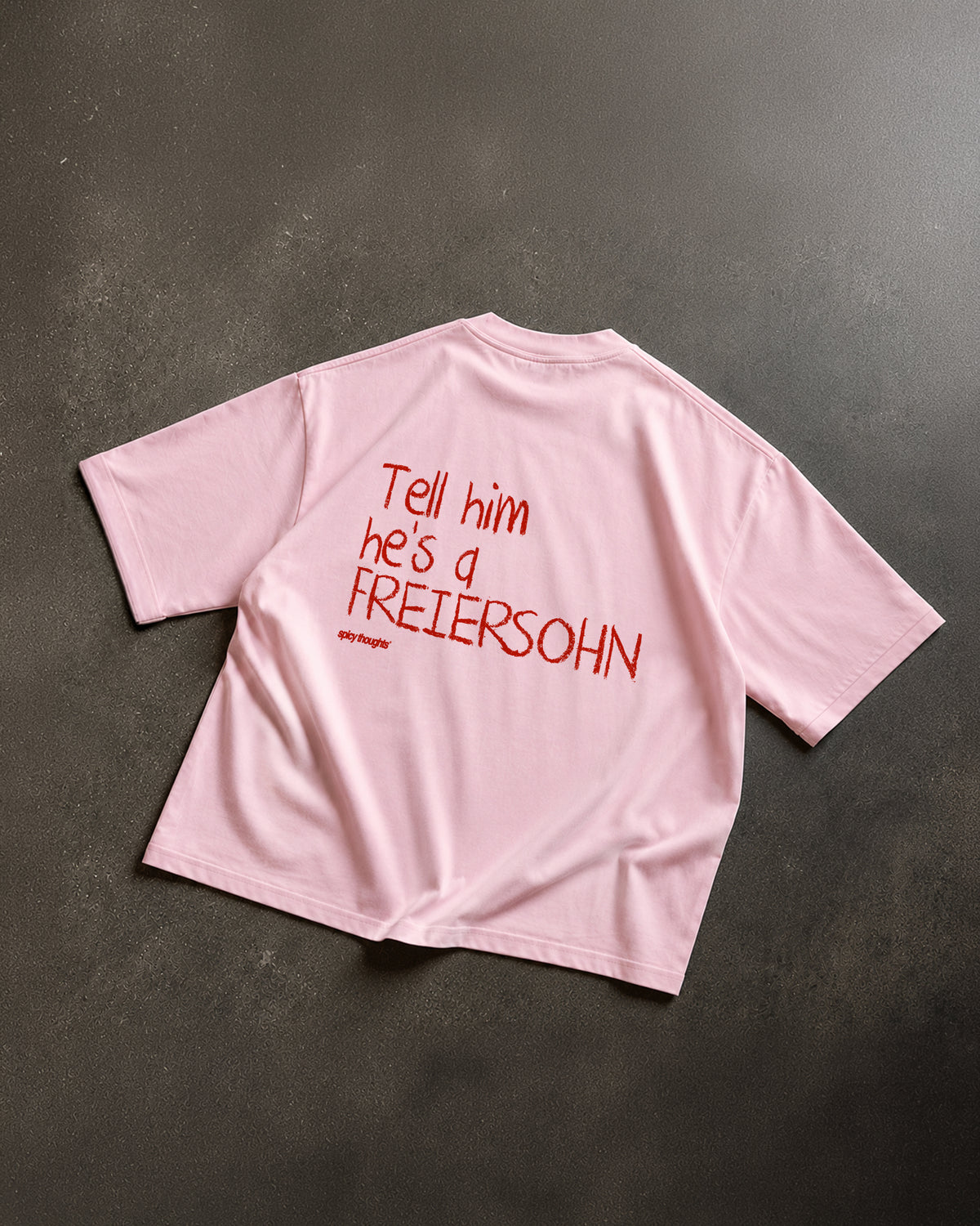 Heavy Oversized Tee - Tell Him He’s A Freiersohn
