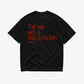 Heavy Oversized Tee - Tell Him He’s A Freiersohn