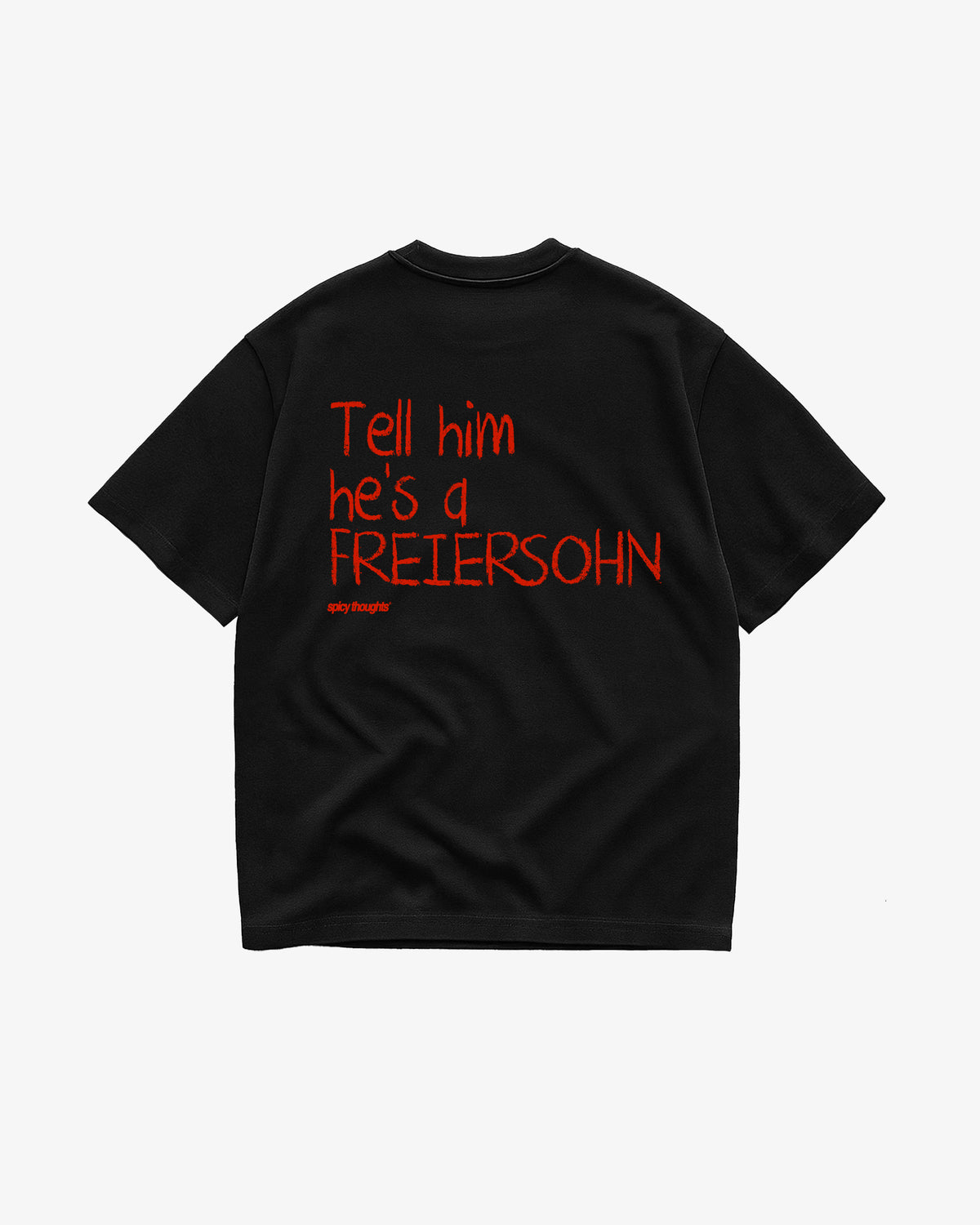 Heavy Oversized Tee - Tell Him He’s A Freiersohn