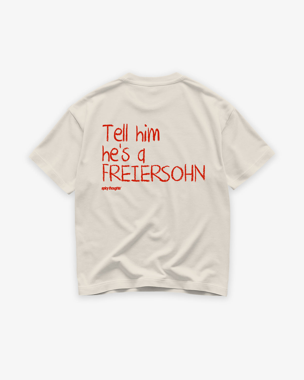 Heavy Oversized Tee - Tell Him He’s A Freiersohn