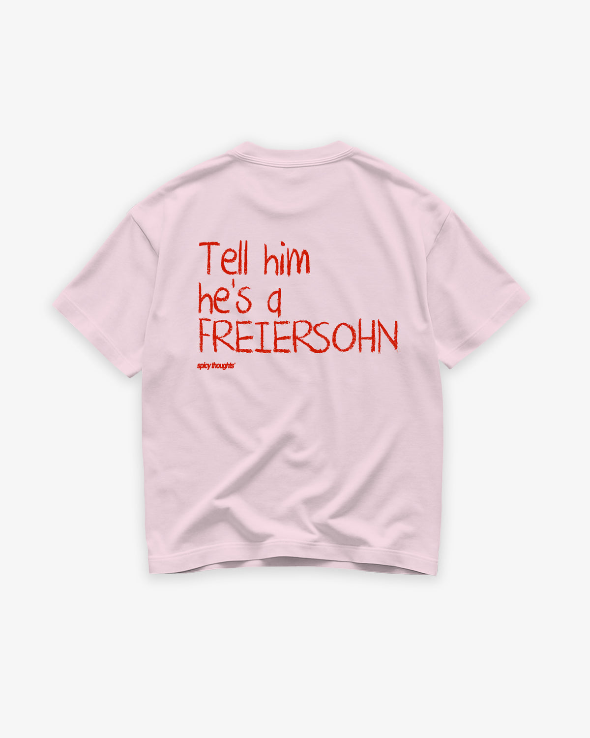 Heavy Oversized Tee - Tell Him He’s A Freiersohn
