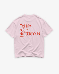 Heavy Oversized Tee - Tell Him He’s A Freiersohn