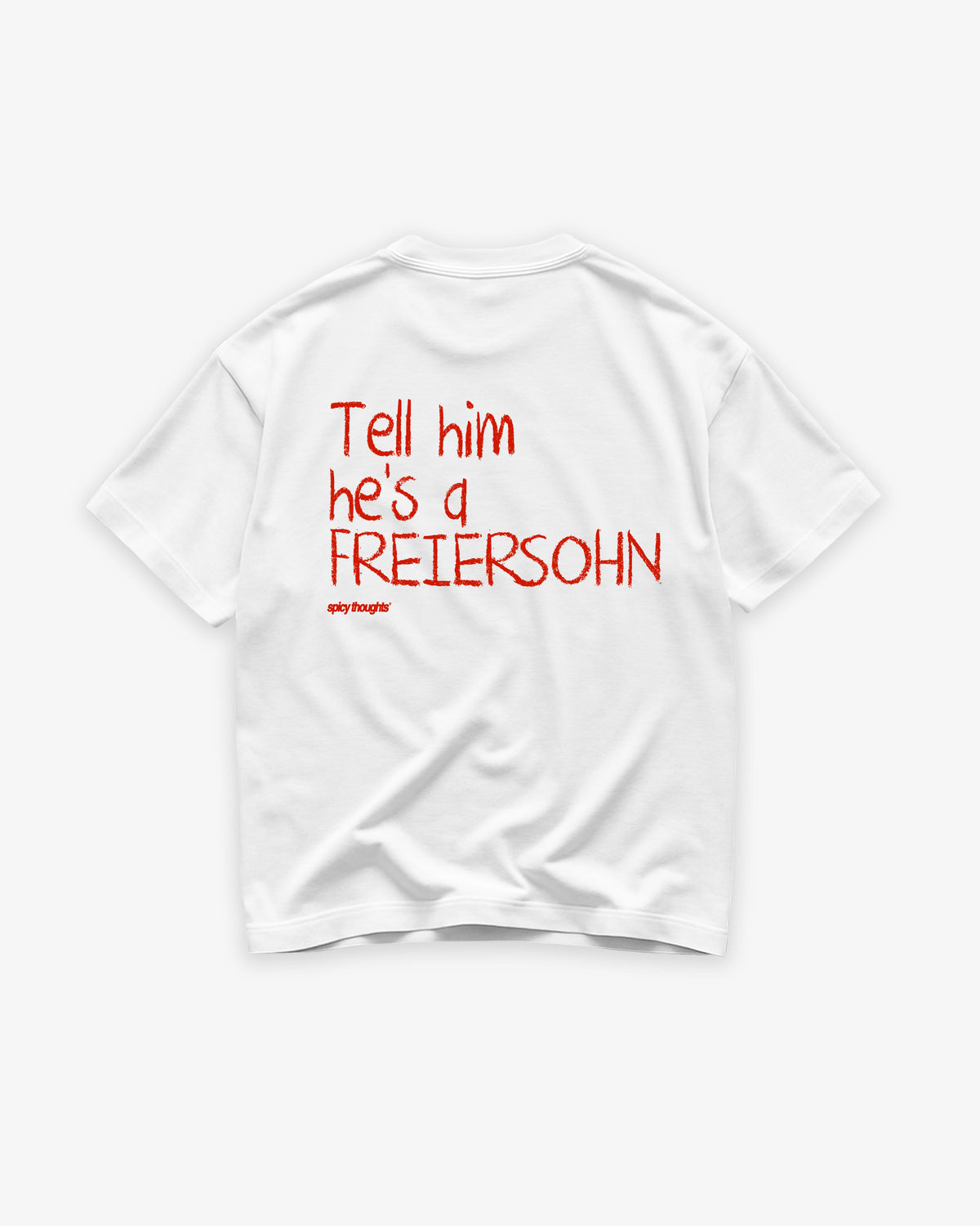 Heavy Oversized Tee - Tell Him He’s A Freiersohn