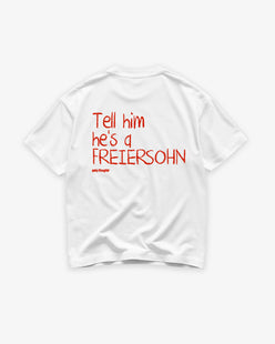 Heavy Oversized Tee - Tell Him He’s A Freiersohn
