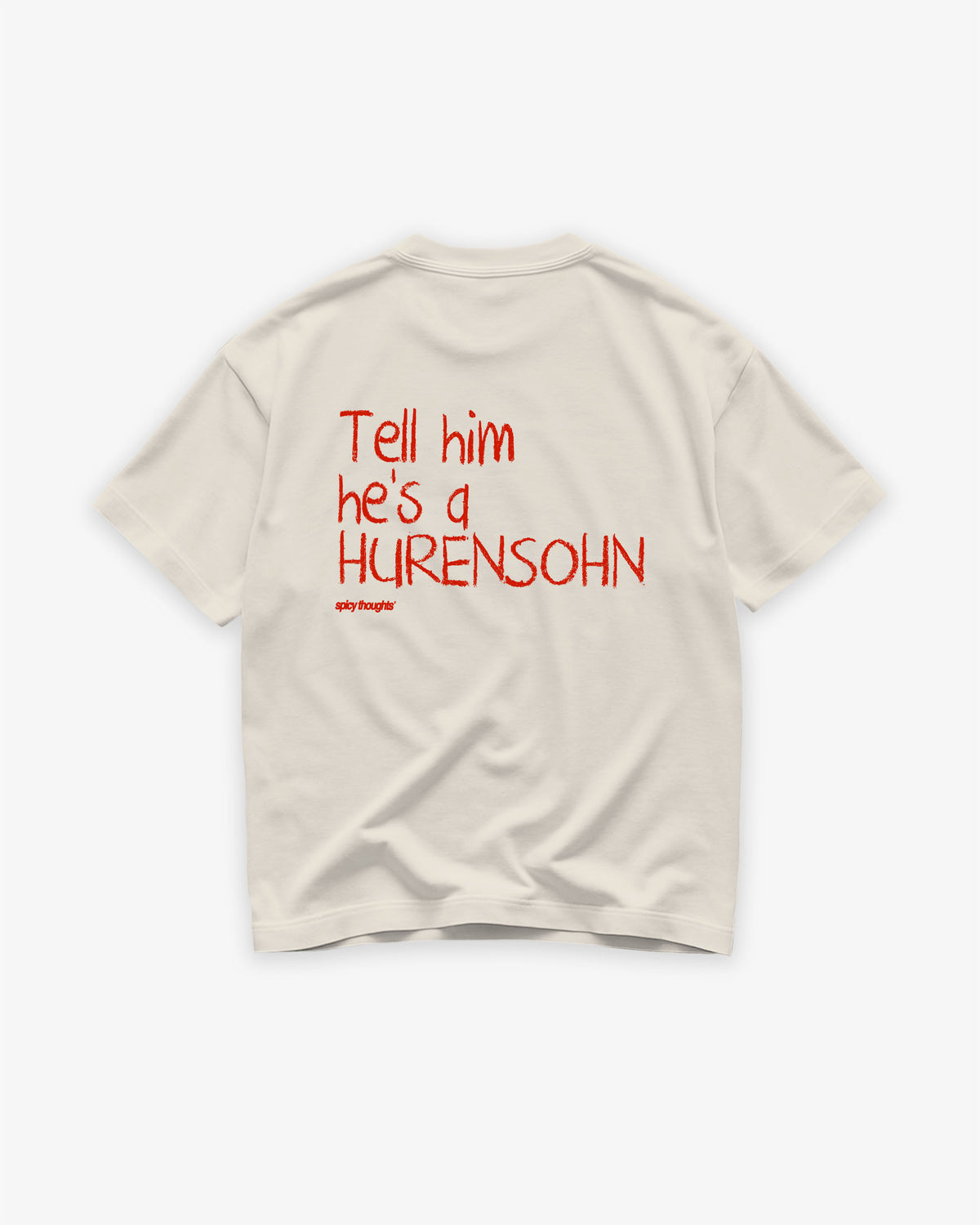 Heavy Oversized Tee - Tell Him He’s A Hurensohn