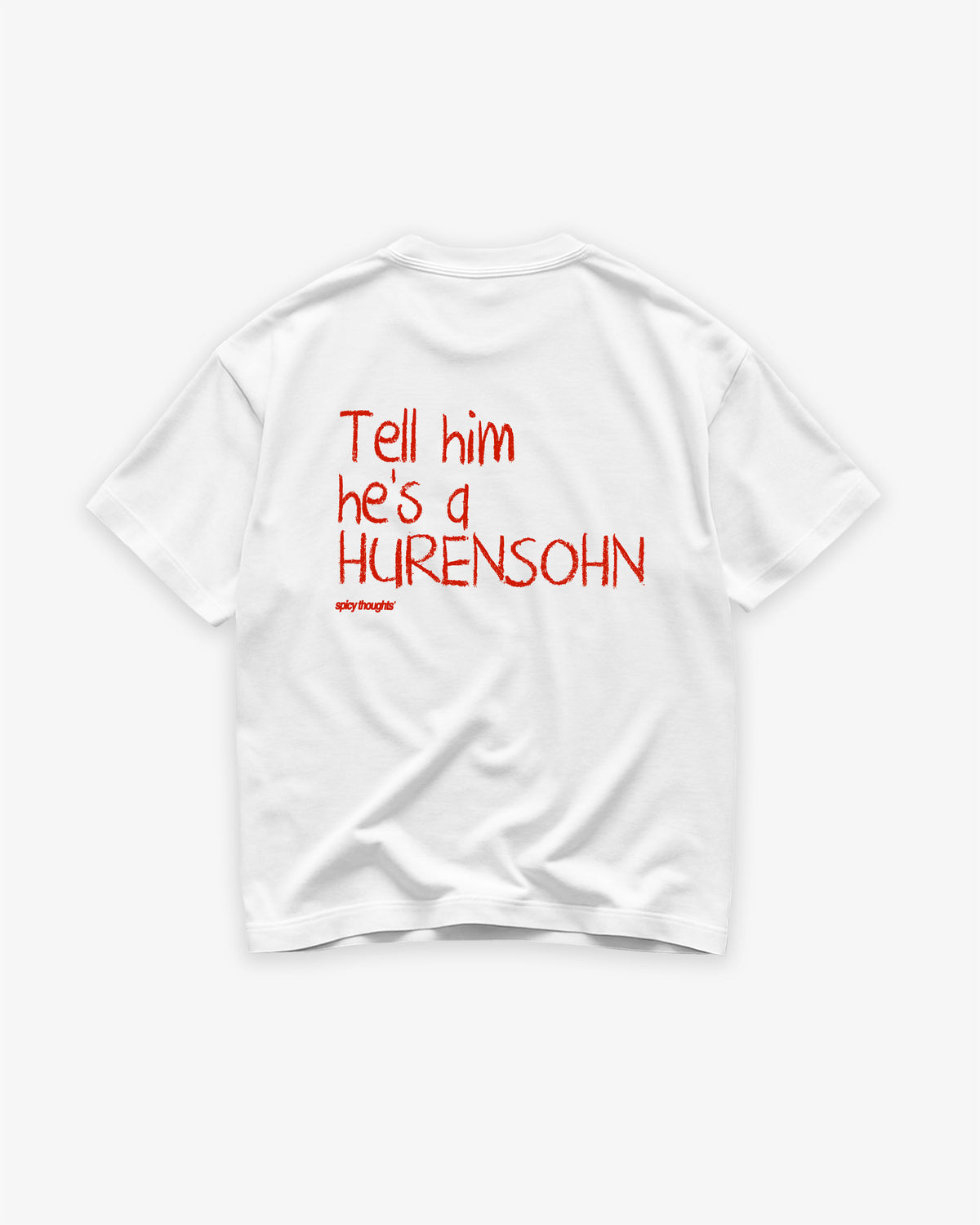 Heavy Oversized Tee - Tell Him He’s A Hurensohn