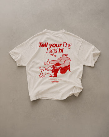 Heavy Oversized Tee - Tell Your Dog I Said Hi