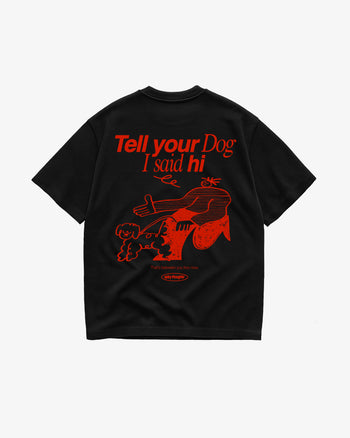 Heavy Oversized Tee - Tell Your Dog I Said Hi