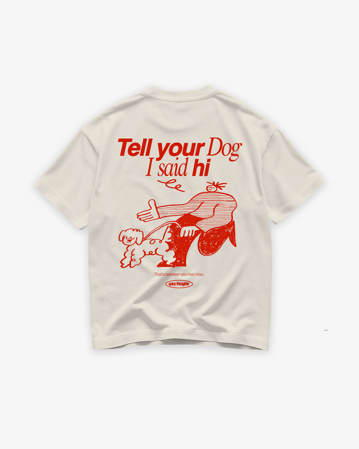 Heavy Oversized Tee - Tell Your Dog I Said Hi
