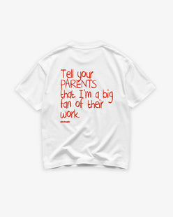 Heavy Oversized Tee - Tell your parents that I’m a big fan of their work