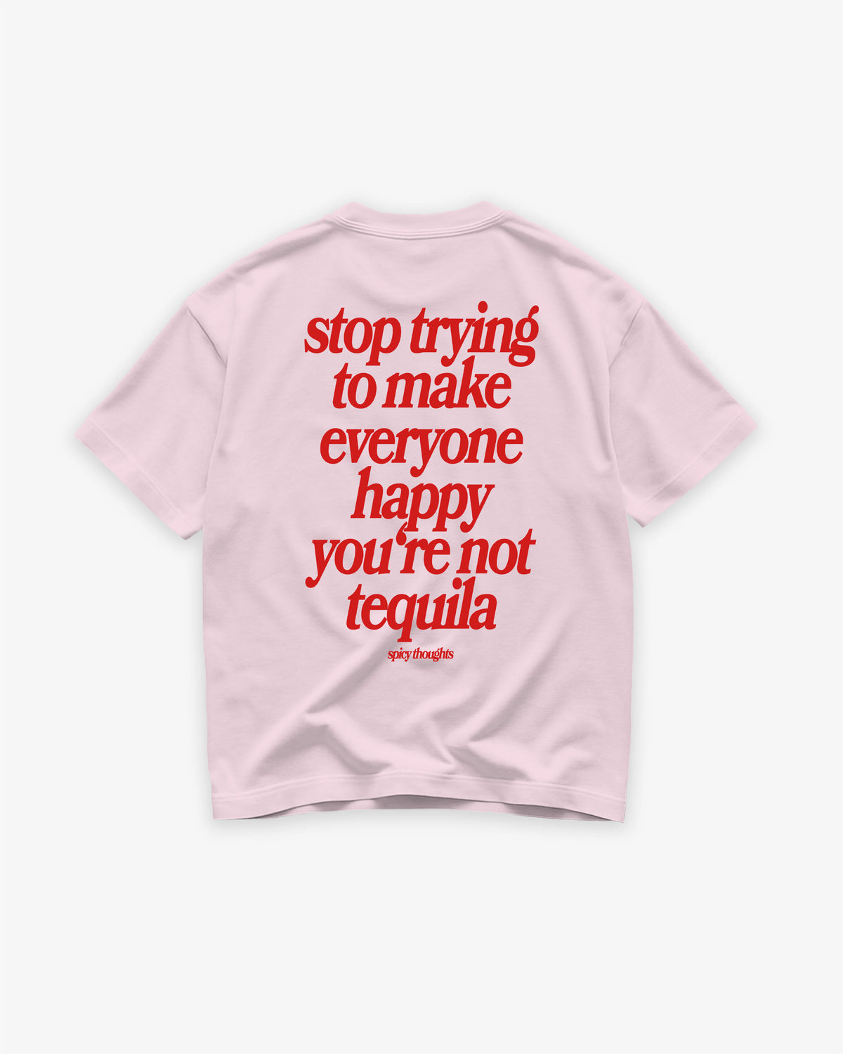Heavy Oversized Tee - You’re Not Tequila