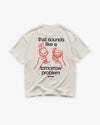 Heavy Oversized Tee - That Sounds Like a Tomorrow Problem